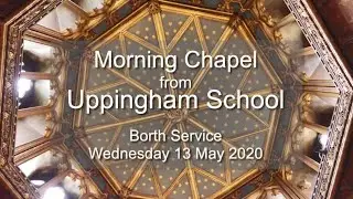 Morning Chapel on Wednesday 13 May 2020 (Borth Service), led by the Chaplain