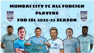 ISL Season 9 Mumbai City FC All Foreign Players 😍🔥|| ISL 2022-23 Season 🔥❤️