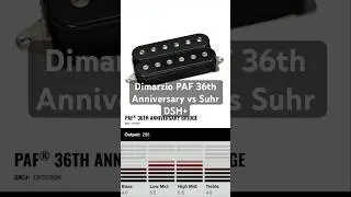 Dimarzio PAF 36 Anniversary vs Suhr DSH+