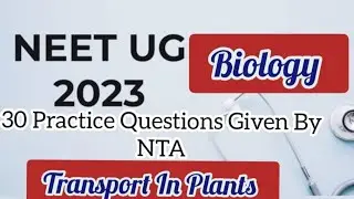 30 Practice Questions Given By NTA|NEET2023|Transport In Plants|#neet2023