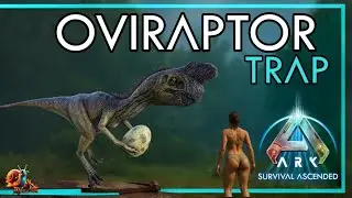 Oviraptor Trap - Ark: Survival Ascended