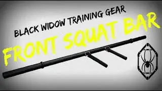 BLACK WIDOW TRAINING GEAR FRONT SQUAT BAR REVIEW | The Lady And The Traps