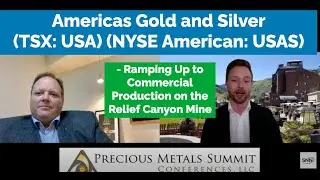 Americas Gold and Silver on Ramping Up to Commercial Production on the Relief Canyon Mine