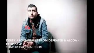 Derek Archambault from Defeater & Alcoa - Episode 41