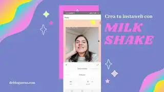 Crea una INSTAWEB con MILKSHAKE APP y aprovecha el LINK de tu BIOGRAF&Iacute;A DE INSTAGRAM