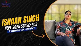 NEET 2025 Success Story: Ishaan Singh Scores 553 | Proud Mother Shares His Journey | DD Target PMT