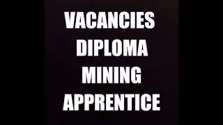 MINING APPRENTICESHIP VACANCIES|| LIMITED VACANCIES|| MUST WATCH