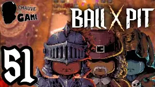 [FR/QC] - Ball X Pit - Partie 51