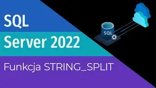 TSQL - Funkcja STRING_SPLIT - SQL Server 2022