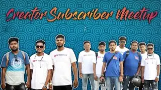 Creator Subscriber Meetup | Asansol | Kolkata | 2019
