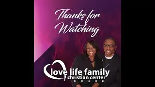 Love Life Family Christian Center Live Stream