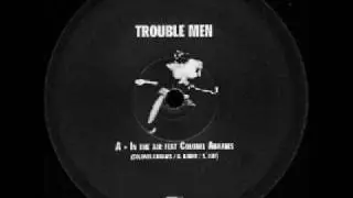 trouble men ft. colonel abrams - in the air
