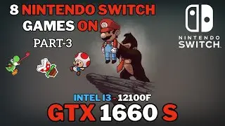 8 Nintendo Switch Games Tested: GTX 1660S + i3 12100F | Ryujinx Emulator (part 3)
