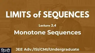 Limits of Sequences Lecture 2.4 Monotone Sequences