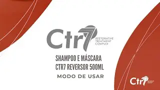 MODO DE USAR CTR7 SHAMPOO E M&Aacute;SCARA REVERSOR 500ML