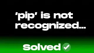 Python 'pip is not recognized' Error Solved | Multiple Ways to Fix