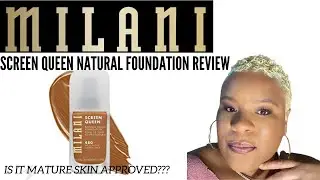 MILANI SCREEN QUEEN FOUNDATION REVIEW/MATURE SKIN APPROVED?/BEAUTY OVER 40
