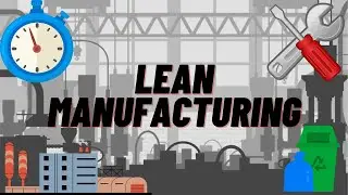 Lean Manufacturing and Types of Waste