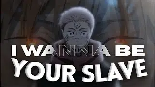 Denji X Sukuna | I Wanna Be Your Slave [EDIT/AMV]