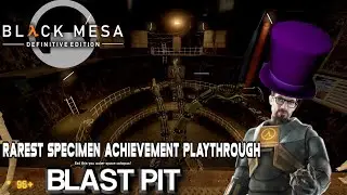 Blast Pit - Rarest Specimen Playthrough - Part 2 -  Black Mesa