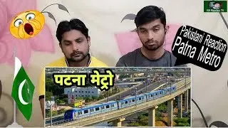 Pakistani Reaction To Patna Metro || Bihar || India || All You Need To Know || NH Reaction Tv