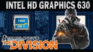 The Division (i5 7400 + Intel HD 630) 720p (PC) Sem Placa de V&iacute;deo
