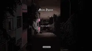 Maine Royaan 💔 | Aesthetic Edit | Slow + Reverb | whatsapp status | #shorts #fyp