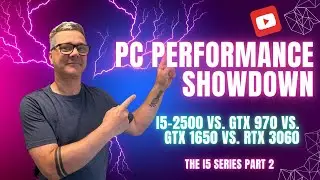 PC Performance Showdown: i5-2500 vs. GTX 970 vs. GTX 1650 vs. RTX 3060