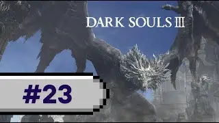 O Caminho até o Rei Sem Nome | Pico dos Arqui-Dragões – Dark Souls 3 EP. #23 | PT.BR