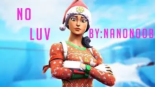 NO LUV - nanonoob
