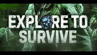 Explore to Survive, до талого фыпь) помощь будкт не лишней фырь)