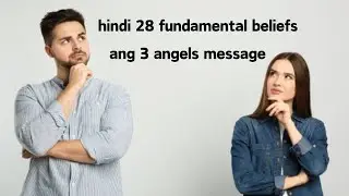 Hindi 28 Fundamental Beliefs ang 3 Angels Message