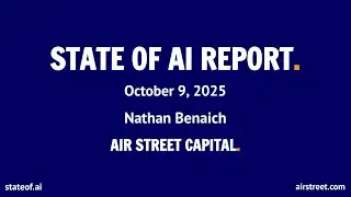 The State of AI 2025: Insights from Nathan Benaich at Air Street Capital #stateofai #ai