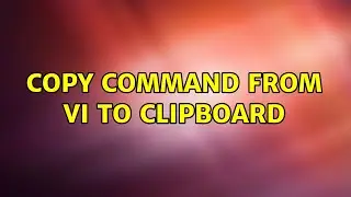 Ubuntu: Copy command from vi to clipboard