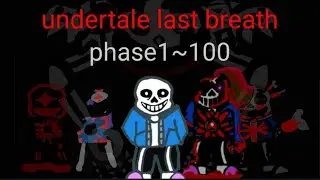 undertale last breath phase1~100