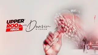 UPPER ROOM ABUJA FEBRUARY 2026 - 8th February 2026 #dunsinoyekan #worship #upperroom