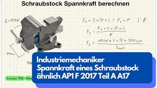 Spannkraft eines Schraubstock AP1 F2017 TeilA Aufgabe17
