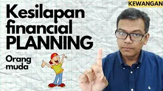 Kesilapan dalam buat financial PLANNING [Kewangan] Untuk orang muda