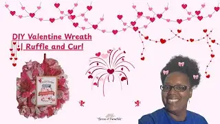 DIY Valentine Wreath | Ruffle and Curl Method 