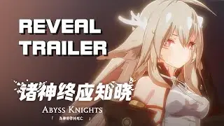 Abyss Knights (诸神终应知晓) - Reveal Trailer (4k) - Mobile - F2P - CN
