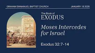Moses Intercedes for Israel | Exodus 32:7-14