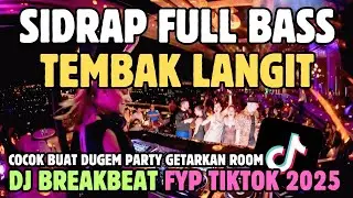DJ SIDRAP FULL BASS 2025 MINANG TIMUR BREAKBEAT FULL 2025 TERBARU TEMBAK LANGIT 🎵🎵