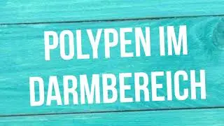 Polypen im Darmbereich