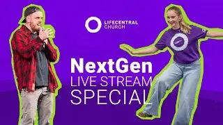 NextGen Live Stream Special | Lifecentral Church