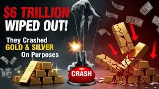 $6 TRILLION Gone: Why They Just Crashed Gold & Silver (Explained)
