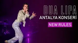 Dua Lipa - New Rules (Antalya Konseri)