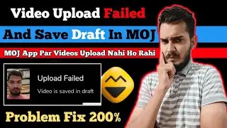 Videos Upload Nahi Ho Rahi Draft Ho Jaati Hai MOJ App Par | Videos Not Upload In MOJ App Hindi 2022
