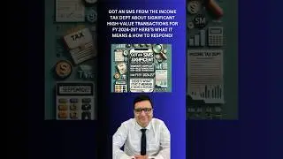 Got an SMS from Income Tax Dept on High Value Transactions for FY24-25? What it means & How to Act!