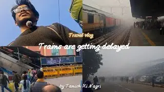 Thand Aur Kohra Ka Asar 😶&zwj;🌫️ | Trains Ho Rahi Late 🚆 | Travel Vlog
