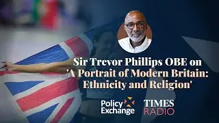 Sir Trevor Phillips talks to Times Radio about Policy Exchange's new report